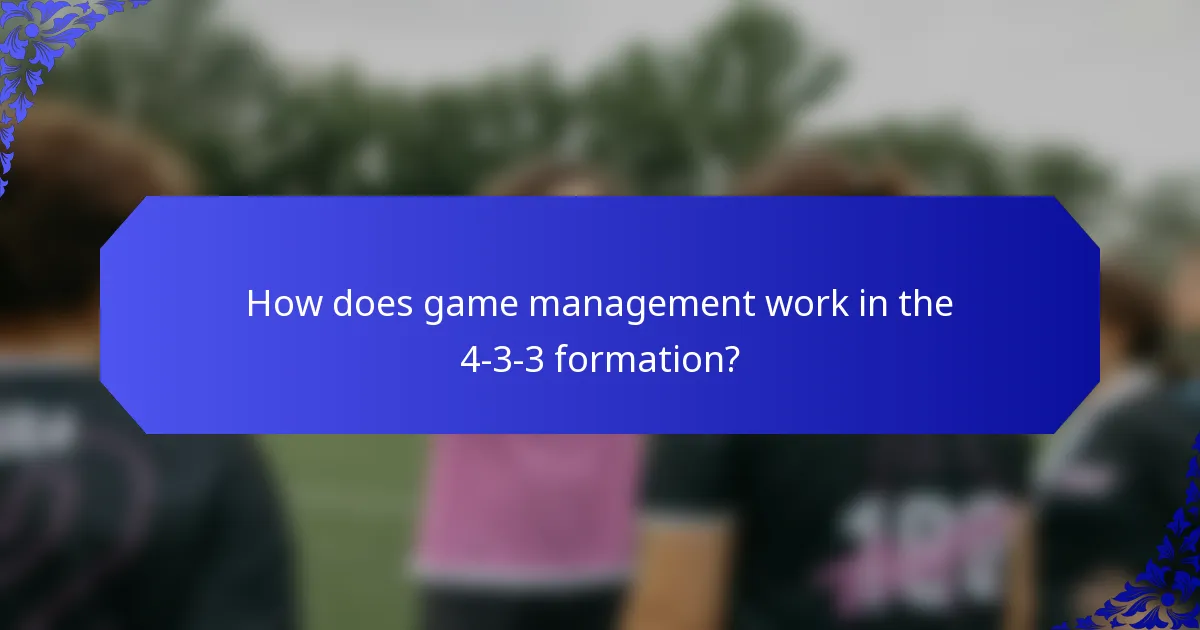 How does game management work in the 4-3-3 formation?