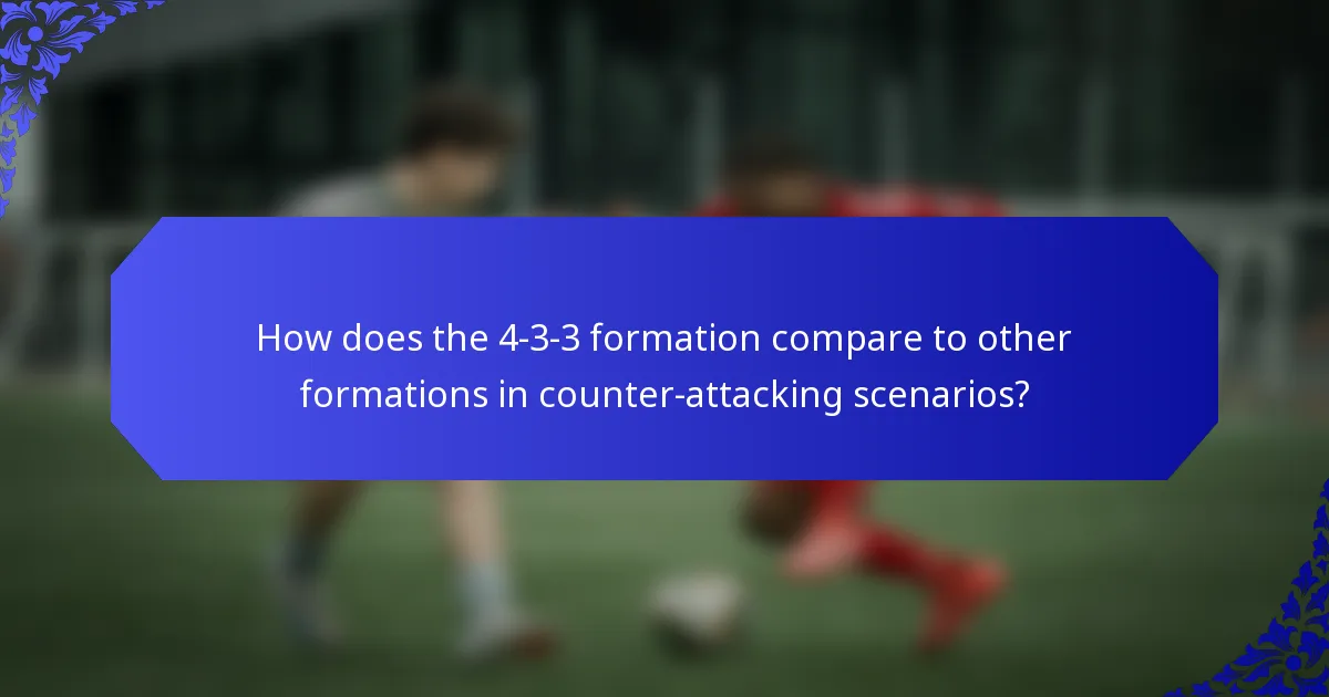 How does the 4-3-3 formation compare to other formations in counter-attacking scenarios?