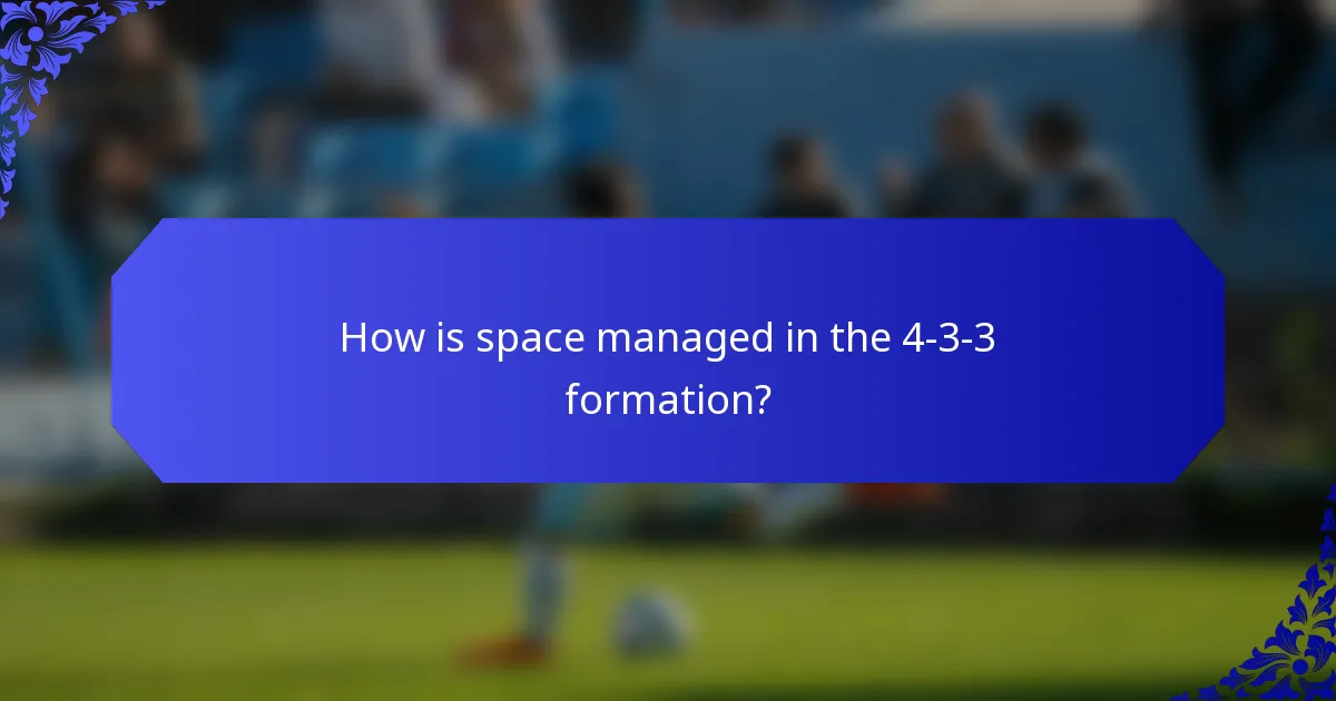 How is space managed in the 4-3-3 formation?