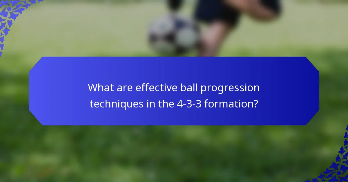 What are effective ball progression techniques in the 4-3-3 formation?