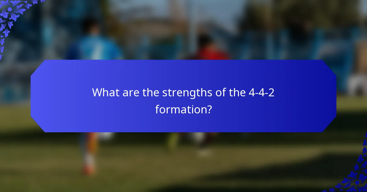 What are the strengths of the 4-4-2 formation?