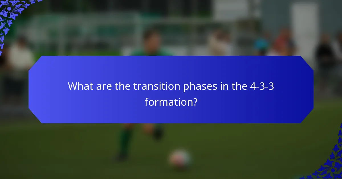 What are the transition phases in the 4-3-3 formation?