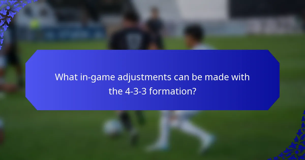 What in-game adjustments can be made with the 4-3-3 formation?